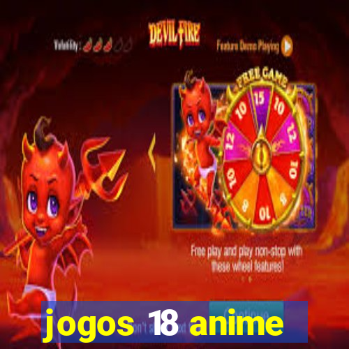 jogos 18 anime